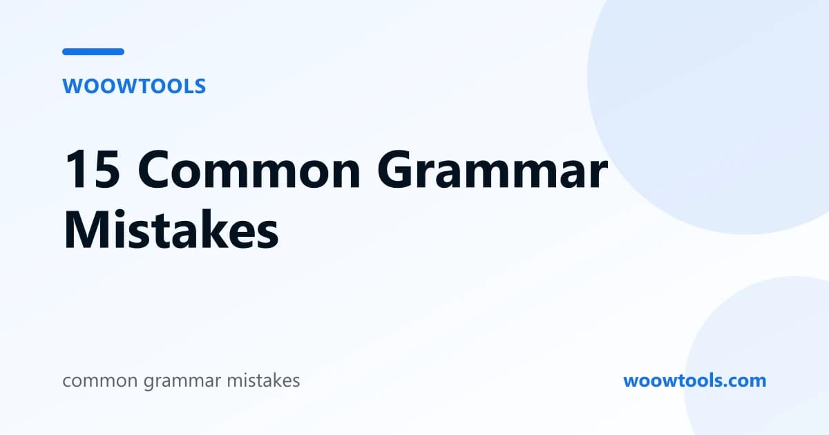 15 Common Grammar Mistakes and How to Fix Them (With Examples)