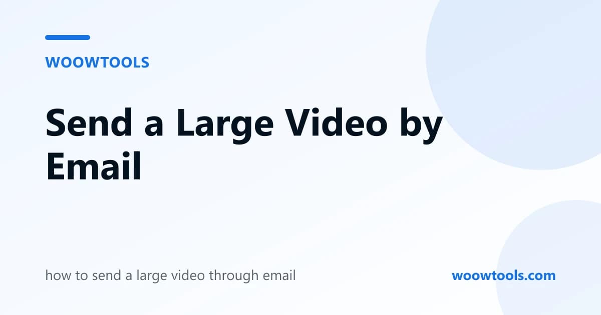 How to Send a Large Video Through Email (Under 25 MB, Free)