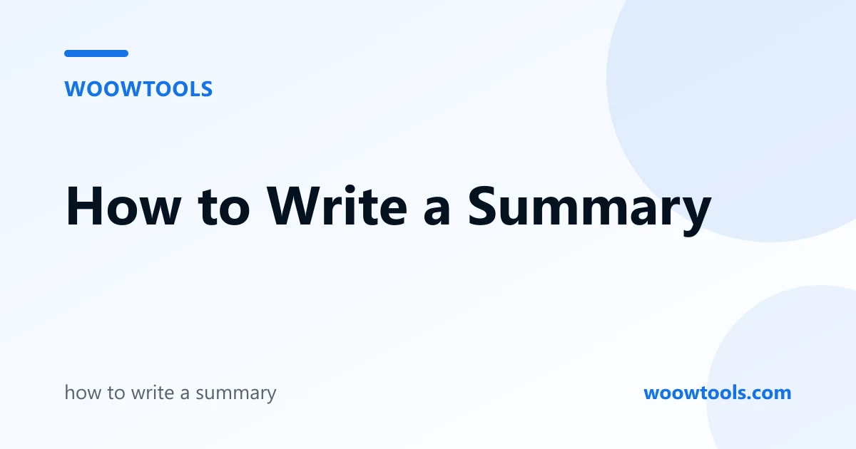 Writing Summarizer How to Write a Summary: Steps and Example | WoowTools